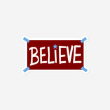 "Believe" Maroon Sticker